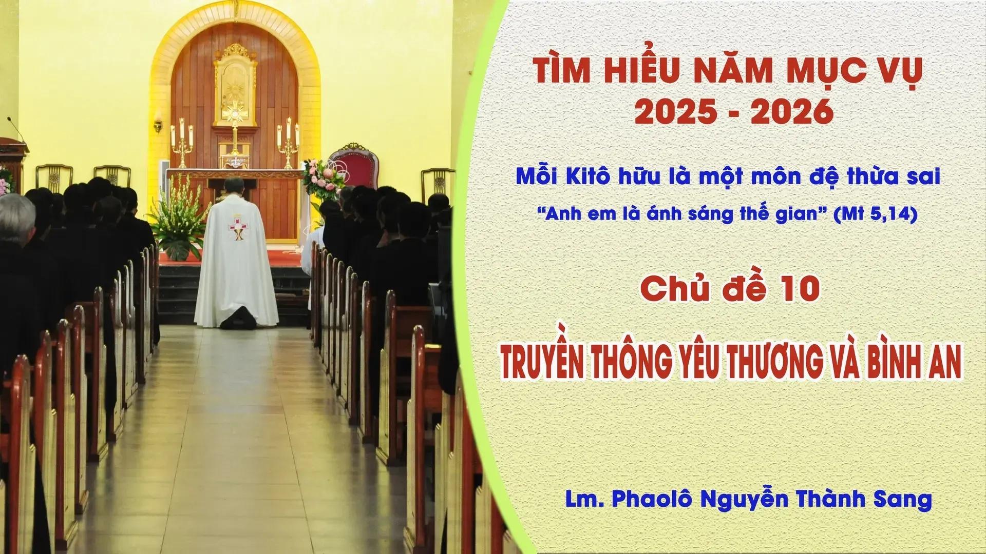 Tìm hiểu năm mục vụ 2025-2026 - Chủ đề 10: Truyền thông yêu thương và bình an